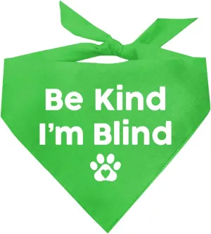 Be Kind I'm Blind Dog Bandana | 100% Adjustable Cotton Triangle | Made in USA | Blind | Impaired | Vision Loss Accessory | Warning | Lime Green, One Size (352)