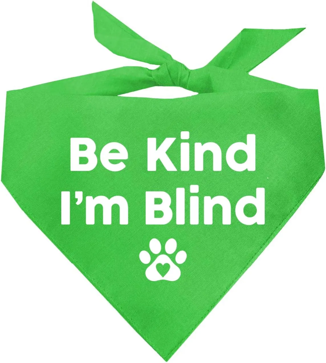 Be Kind I'm Blind Dog Bandana | 100% Adjustable Cotton Triangle | Made in USA | Blind | Impaired | Vision Loss Accessory | Warning | Lime Green, One Size (352)